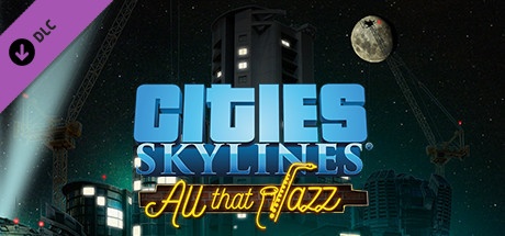 Cities: skylines - all that jazz crack