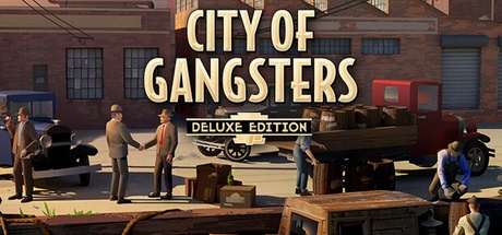 Buy City Of Gangsters - Deluxe Edition Steam Pc Key - Hrkgame.com